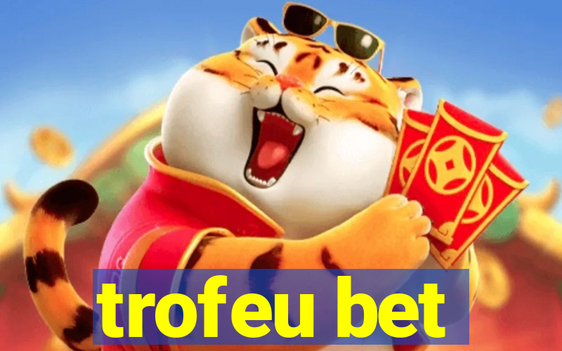 trofeu bet